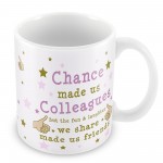 Chance Made Us Colleagues Mug Friendship Gift Colleague Leaving 