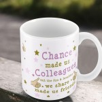 Chance Made Us Colleagues Mug Friendship Gift Colleague Leaving 