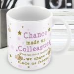 Chance Made Us Colleagues Mug Friendship Gift Colleague Leaving 