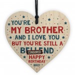 Funny Birthday Gift For Brother Rude Wood Heart Novelty Brother 