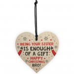 Brother Christmas Gift Funny Novelty Wood Heart Gift From Sister