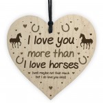 Funny Horse Sign Love You More Than Horses Wood Heart Funny Gift