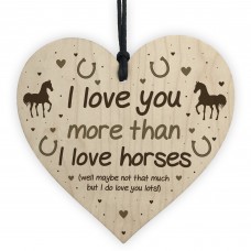 Funny Horse Sign Love You More Than Horses Wood Heart Funny Gift