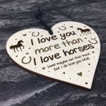 Funny Horse Sign Love You More Than Horses Wood Heart Funny Gift