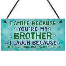 Funny Brother Gift Hanging Plaque Novelty Brother Birthday Xmas