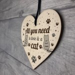 All You Need Is Love And A Cat Gift Cat Sign Hanging Heart Decor