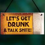 Novelty Bar Plaque LETS GET DRUNK Funny Pub Home Bar Sign