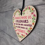 Chance Made Us Colleagues Wood Heart Leaving Gift Co Worker Gift
