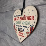 Funny Brother Christmas Gift Wooden Heart Quirky Brother Gifts