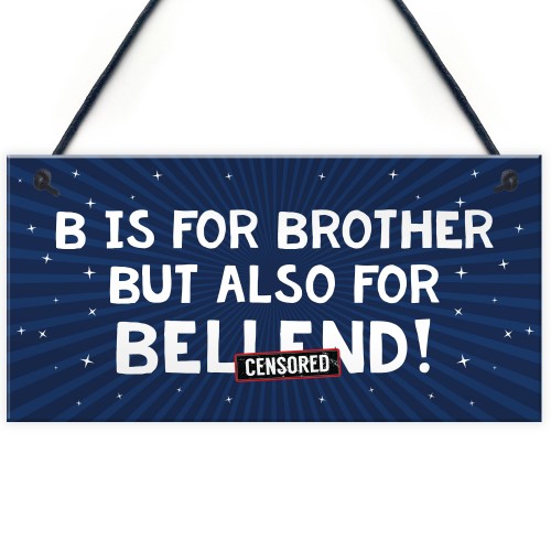 Funny Gift For Him Plaque Brother Birthday Xmas Gift Novelty