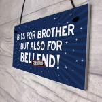 Funny Gift For Him Plaque Brother Birthday Xmas Gift Novelty