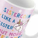 Sister Gift SISTERCORN Mug Unicorn Gift For Sister Birthday Gift