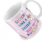 Sister Gift SISTERCORN Mug Unicorn Gift For Sister Birthday Gift