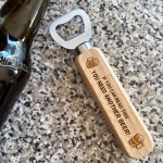 Novelty Wooden Beer Bottle Opener Funny Birthday Gifts For Him