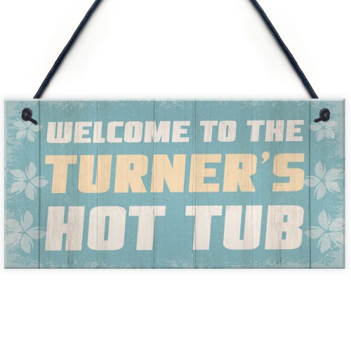 Personalised Family Hot Tub Sign Home Decor Garden Signs 