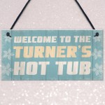 Personalised Family Hot Tub Sign Home Decor Garden Signs 