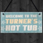 Personalised Family Hot Tub Sign Home Decor Garden Signs 