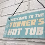 Personalised Family Hot Tub Sign Home Decor Garden Signs 
