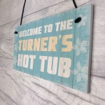 Personalised Family Hot Tub Sign Home Decor Garden Signs 