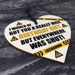 Funny Quarantine Isolation Birthday Gift Wooden Heart Dad Mum
