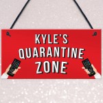 Personalised Funny Quarantine Zone Sign Novelty Self Isolation