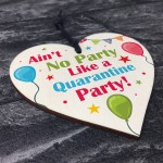 Novelty Quarantine Birthday Gifts Wooden Heart Quarantine Party 