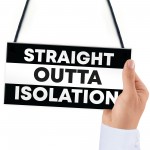 Staight Out Of Isolation Funny Quarantine Gifts Novelty Birthday