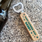 Happy FATHERS DAY Daddy Wooden Bottle Opener Dad Gift