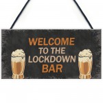 The LOCKDOWN Bar Funny Quarantine Plaques Novelty Home Bar Sign 