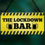 The Lockdown Quarantine Bar Funny Novelty Bar Signs And Plaques 