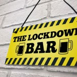 The Lockdown Quarantine Bar Funny Novelty Bar Signs And Plaques 