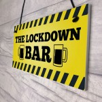 The Lockdown Quarantine Bar Funny Novelty Bar Signs And Plaques 