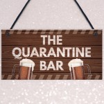 The Quaratine Bar Novelty Home Bar Signs Gifts For Him Garden