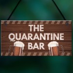 The Quaratine Bar Novelty Home Bar Signs Gifts For Him Garden