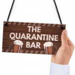 The Quaratine Bar Novelty Home Bar Signs Gifts For Him Garden