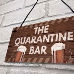 The Quaratine Bar Novelty Home Bar Signs Gifts For Him Garden
