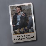 Funny Brother Gift For Birthday Xmas Personalised Metal Card