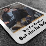 Funny Brother Gift For Birthday Xmas Personalised Metal Card