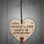 Funny Fathers Day Gift Quarantine Gifts Wooden Heart Dad Gift