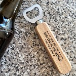 Personalised Dad Gift For Birthday Christmas Wood Bottle Opener