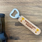 Best Daddy Gift For Birthday Christmas Wooden Bottle Opener Gift