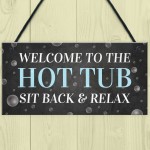 Welcome To The Hot Tub Sign Garden Hanging Plaque Home Decor