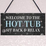 Welcome To The Hot Tub Sign Garden Hanging Plaque Home Decor