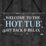 Welcome To The Hot Tub Sign Garden Hanging Plaque Home Decor