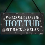 Welcome To The Hot Tub Sign Garden Hanging Plaque Home Decor