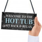 Welcome To The Hot Tub Sign Garden Hanging Plaque Home Decor