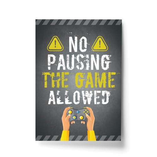 NO PAUSING THE GAME Print Funny Gaming Poster For Boys Bedroom