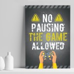 NO PAUSING THE GAME Print Funny Gaming Poster For Boys Bedroom