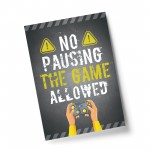 NO PAUSING THE GAME Print Funny Gaming Poster For Boys Bedroom
