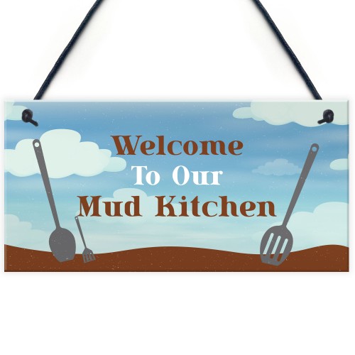 Welcome To Mud Kitchen Sign PLAYROOM House Garden Sign